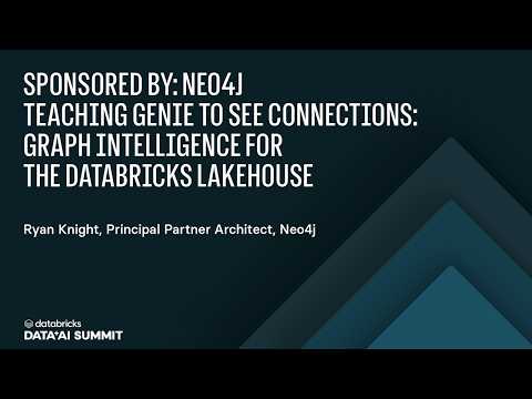 Watch: Sponsored: Neo4j | Teaching Genie to See Connections Graph Intelligence for the Databricks Lakehouse