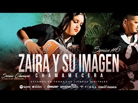 ZAIRA Y SU IMAGEN CHAMAMECERA (SESSION #6) @sessionchamame