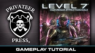 LEVEL 7 [OMEGA PROTOCOL] Tutorial - Privateer Press