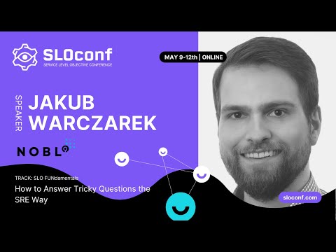 SLOconf 2022: Jakub Warczarek - How to answer tricky questions the SRE way