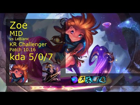 Zoe vs LeBlanc Mid - KR Challenger 5/0/7 Patch 10.16 Gameplay // [롤] 조이 vs 르블랑 미드