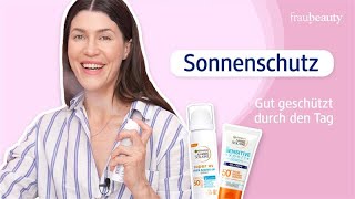 Sonnenschutz: gut geschützt durch den Tag mit fraubeauty ☀️