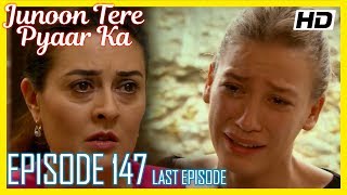 Junoon Tere Pyaar Ka - Episode 147 - Last Episode 