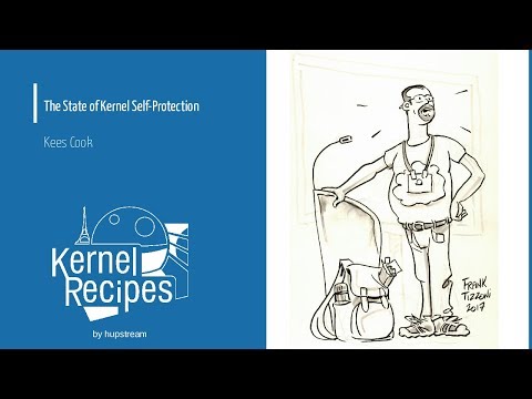 Kernel Recipes 2017 - The State of Kernel Self-Protection - Kees Cook