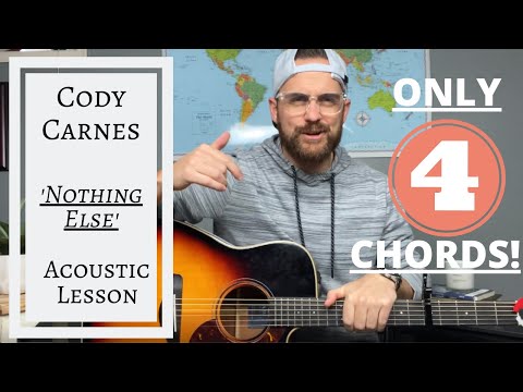 Cody Carnes -- Nothing Else -- Acoustic Guitar Lesson [EASY]