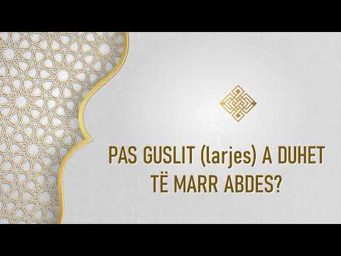 A duhet të marrim abdes pas guslit obligativ? -  Hoxhë Mr. Shpend Zeneli