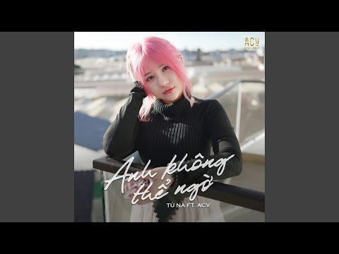 Anh Không Thể Ngờ (feat. ACV) (Beat Tone Nữ)