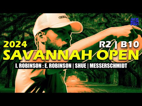 ARP | 2024 Savannah Open | R2 B10 | I. Robinson : E. Robinson : Shue : Messerschmidt | MPO