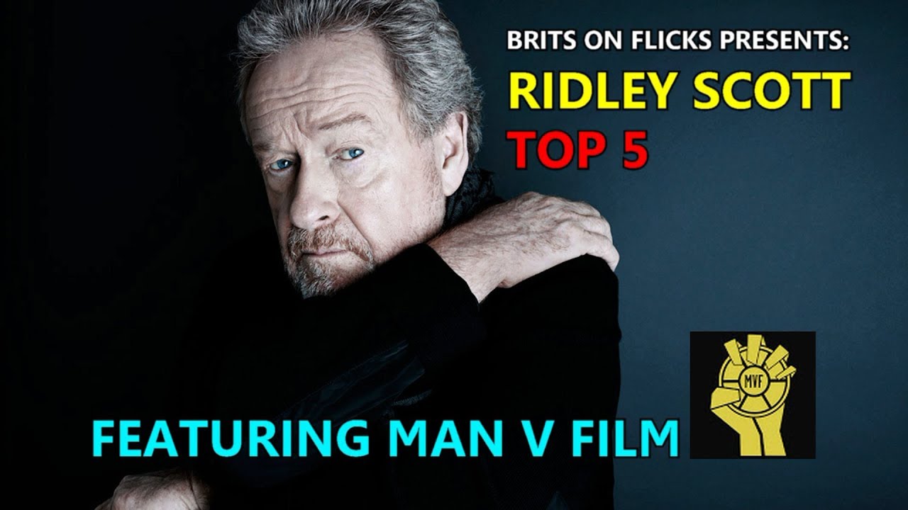 Top 5 Greatest Ridley Scott Movies
