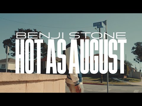 Benji Stone - Hot As August (Directed By:@CMDELUX)