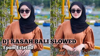 Download lagu DJ RASAH BALI SLOWED SOUND EPAM ESTETOD mp3 Download lagu DJ RASAH BALI SLOWED SOUND EPAM ESTETOD mp3