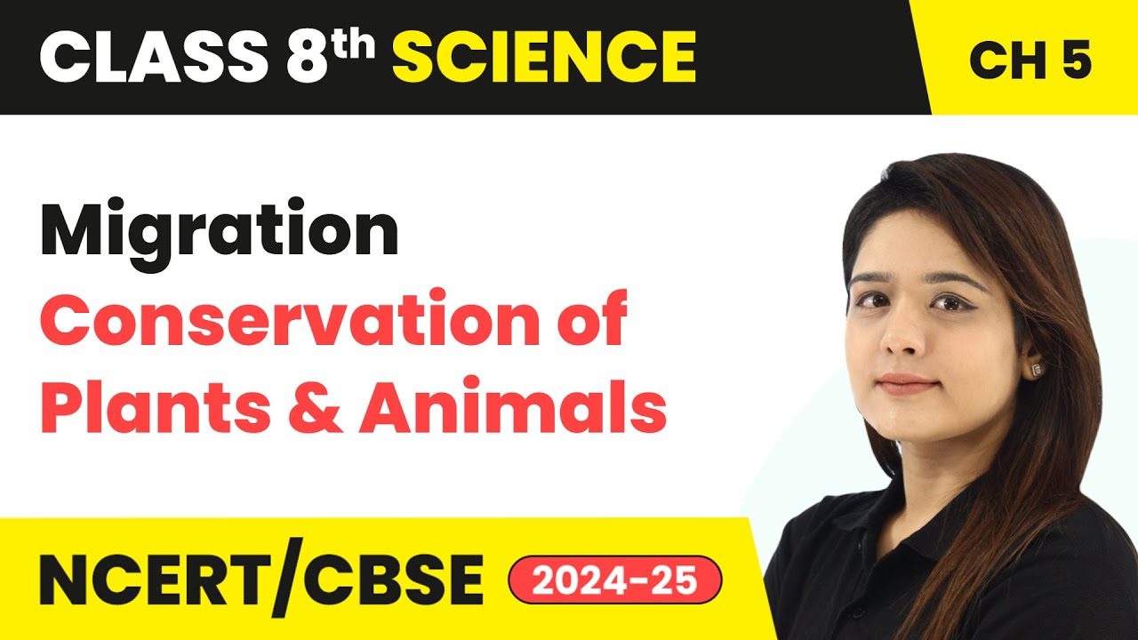 Migration - Conservation of Plants and Animals | Class 8 Science Chapter 5 | CBSE 2024-25
