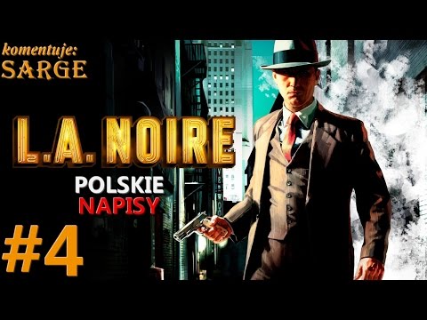 Zagrajmy w L.A. Noire [napisy PL] odc. 4 - Bar u Cavanagha