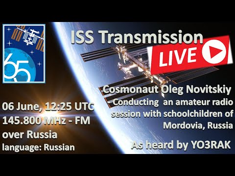 ISS Transmission LIVE - Russian cosmonaut Oleg Novitskiy - Mordovia Republic, Russia 06.Jun.2021