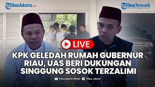 Download lagu 🔴LIVE: KPK Geledah Rumah Dinas Gubernur Riau, UAS Beri Dukungan Singgung Seseorang yang Dizalimi mp3 Download lagu 🔴LIVE: KPK Geledah Rumah Dinas Gubernur Riau, UAS Beri Dukungan Singgung Seseorang yang Dizalimi mp3
