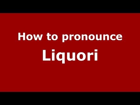 How to pronounce Liquori