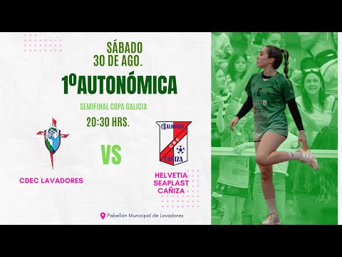 1ª AF SEMIFINAL COPA GALICIA | CDEC LAVADORES VIGO - HELVETIA SEAPLAST CAÑIZA