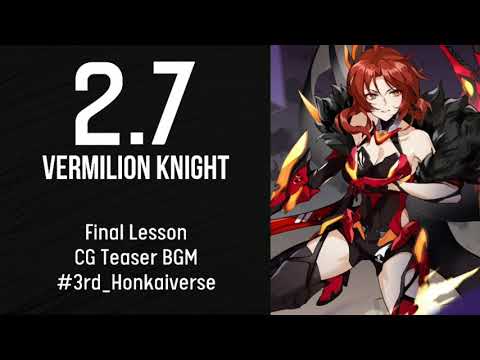 2.7 Final Lesson BGM CG Teaser - Vermilion Knight Honkai Impact 3rd