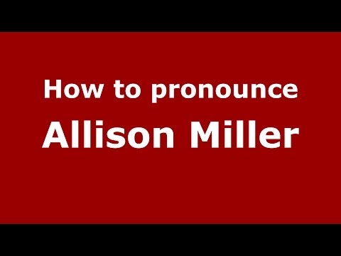 How to pronounce Allison Miller (Italian/Italy) - PronounceNames.com