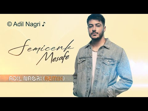 Turkish Remix | Semicak - Mesafe (Adil Nagri Remix) Yüreğinden Yaralı Bizim Hikayemiz