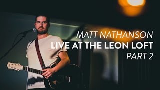 Matt Nathanson performs "Giants" and "Bill Murray" live at the Leon Loft (Part 2)