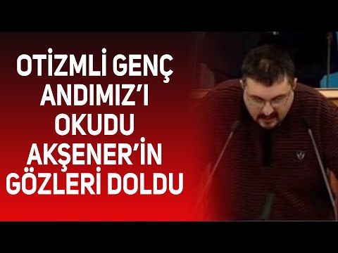 Otizmli genç kürsüde Andımız'ı okudu, Meral Akşener'in gözleri doldu, tüm salon ayakta alkışladı.