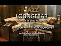 Jazz Loungebar - Selection #07 The Vintage Cafe ...