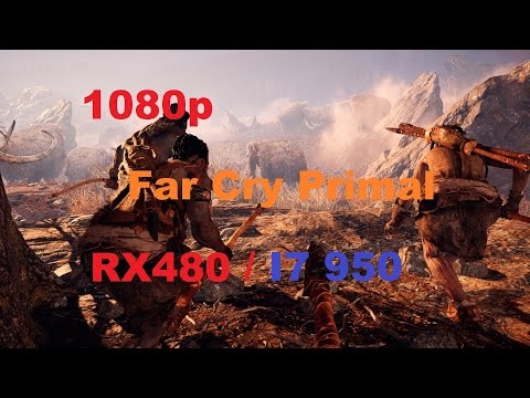 Far Cry Primal : RX 480 /  i7 950 4Ghz  / socket 1366 / Max Settings / Frame rate test