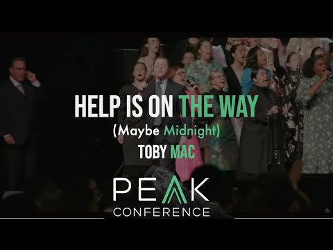 Help is on the way Maybe Midnight- Toby Mac Gospel WPF Youth PEAK Conference 2022 - Holy Ghost Radio