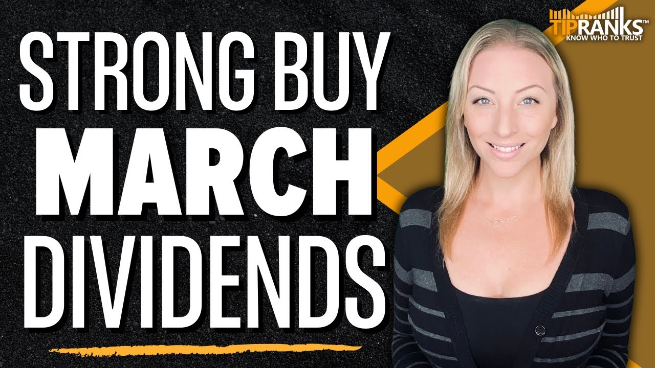 Top 5 Dividend Stocks for March: 'Strong Buy' Picks from Wall Street for Growth & Income!