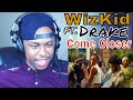 WizKid - Come Closer (Redux – Official Video) ft. Drake -Reaction