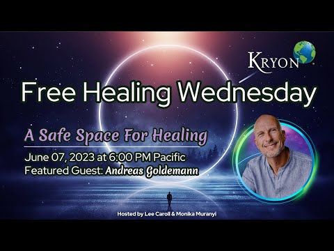 Kryon Healing Wednesday - FREE JUNE STREAM - ANDREAS GOLDEMANN