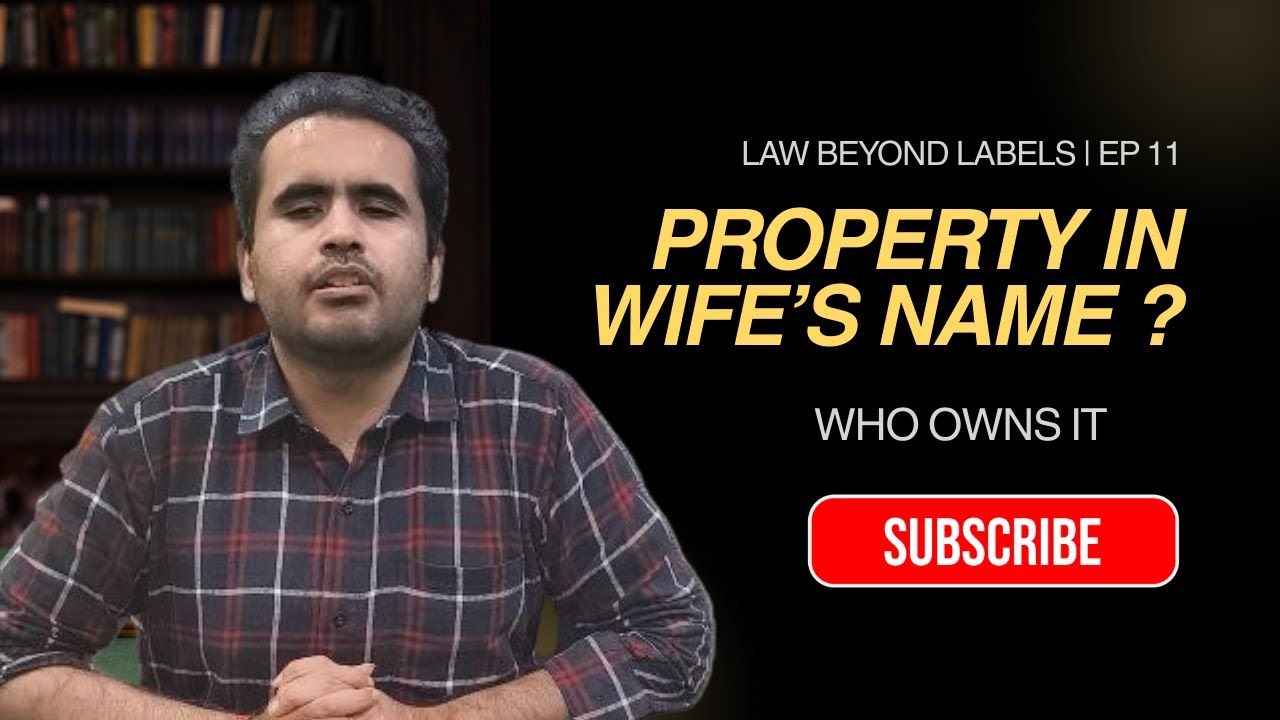 Husband Buys Property in Wife’s Name — Who Actually Owns It? | Law Beyond Labels Ep 11