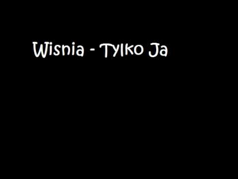 Wiśnia - Tylko Ja