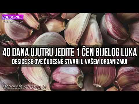 40 DANA UJUTRU JEDITE 1 ČEN BIJELOG LUKA, Desiće se OVE ČUDESNE stvari u vašem organizmu!
