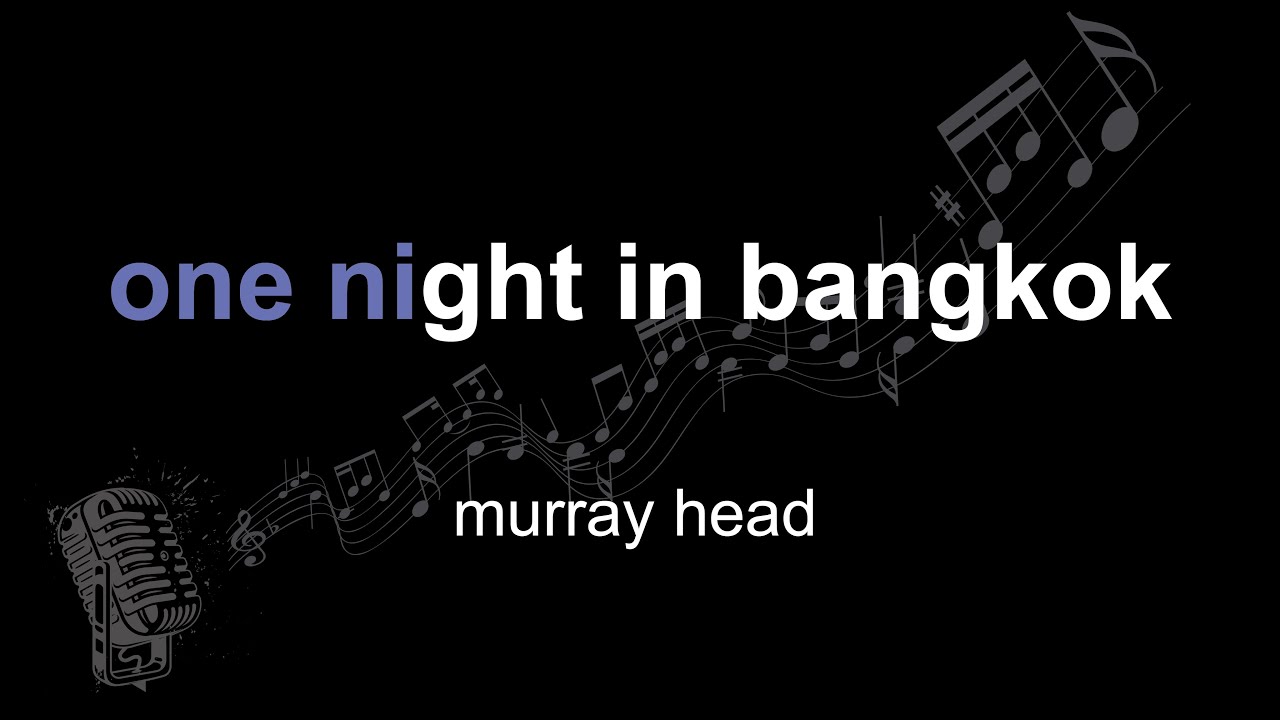 murray head | one night in bangkok | lyrics | paroles | letra |