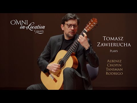 Tomasz Zawierucha - Guitar Concert - Albeniz, Tansman, Chopin, Rodrigo - Omni Foundation