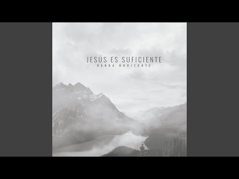 Jesús es Suficiente