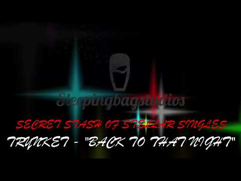 Trynket - "Back To That Night"