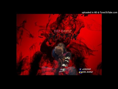 Dre Bandz X Poppin Prod. By 808 Mafia
