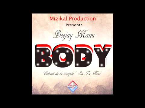 Deejay Manu_- BODY_-  Song 2015 [ Extrait compil SA TA NOUS ]