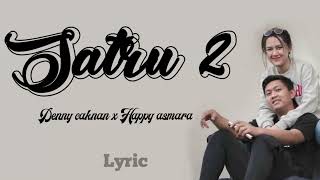 Download lagu Satru 2 | Denny caknan X Happy asmara | Lyric terjemahan Indonesia mp3