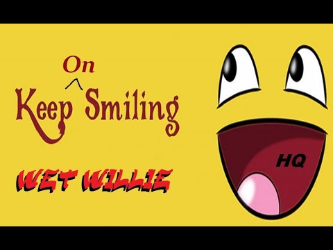 HQ  WET WILLIE  - KEEP ON SMILIN  Best Version CLASSIC ROCK ENHANCED AUDIO & LYRICS