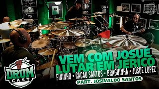 VEM COM JOSUÉ LUTAR EM JERICÓ (Part. Josivaldo Santos) - DrumCast