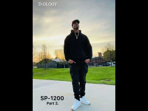 D-OLOGY - SP- 1200 Part 2. (Produced by D-OLOGY)