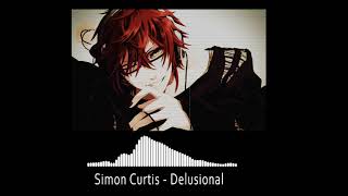 Simon Curtis - Delusional (slowed down)