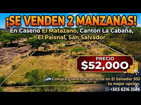  Se venden 2 manzanas canton la cabaña  distrito del paisnal san salvador.