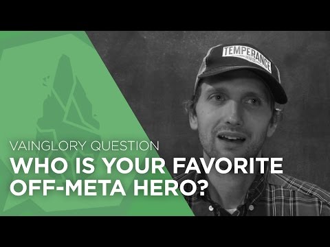 Vainglory Question - Who Is Your Favorite Off-Meta Hero?