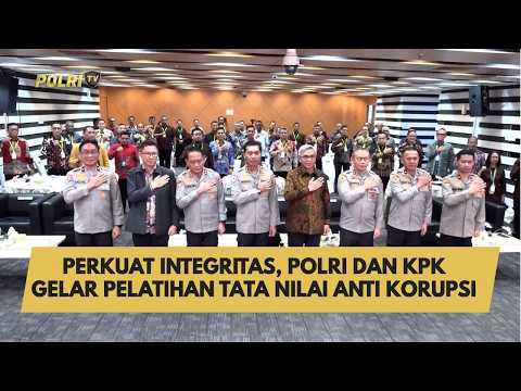 PERKUAT INTEGRITAS, POLRI DAN KPK GELAR PELATIHAN TATA NILAI ANTI KORUPSI