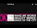 [Drumstep] - Kings Of The City - Make Me Worse ...